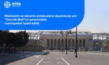 “Sabah”ın oyunu ilə əlaqədar “Gənclik”də avtobusların dayanacağı müvəqqəti dəyişdirilib