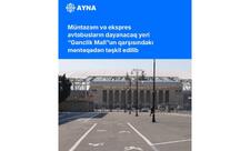 “Gənclik”də avtobusların dayanacaq yeri müvəqqəti dəyişdirilib