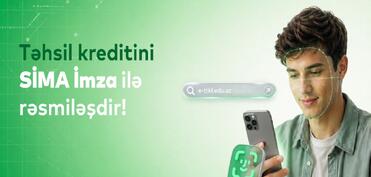 Təhsil Tələbə Krediti Müqaviləsi “SİMA İmza” ilə tam rəqəmsal!