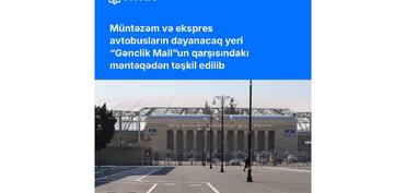 “Gənclik”də avtobusların dayanacaq yeri müvəqqəti dəyişdirilib