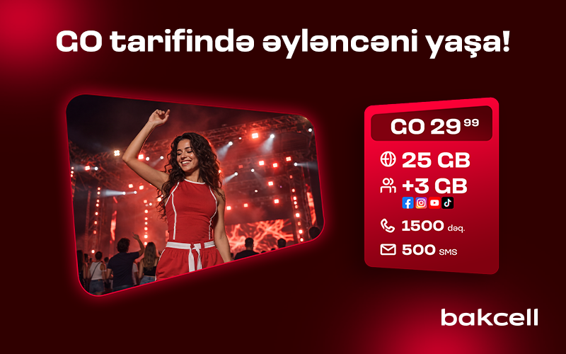 Bakcell-in “GO” tariflərinə qoşulun və üstünlüklərdən faydalanın
