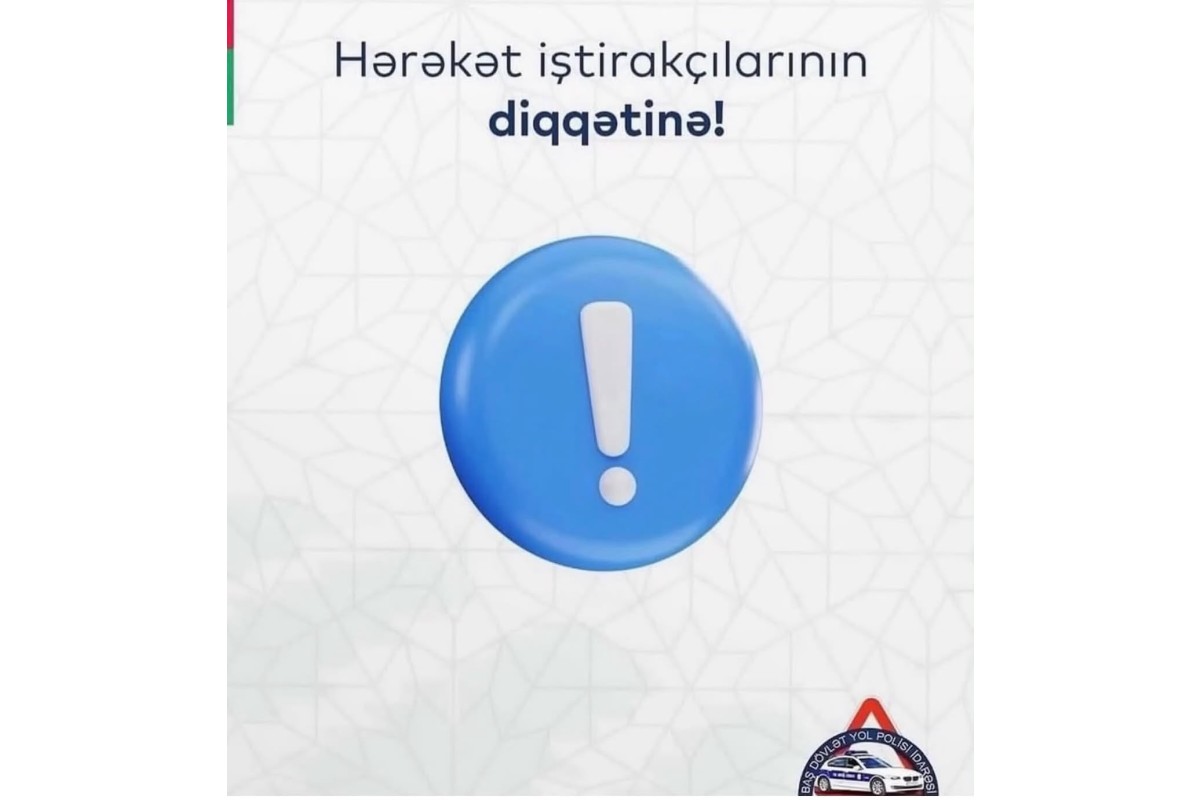 Yol polisi hərəkət iştirakçılarına müraciət edib