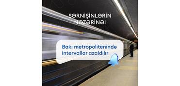 Bakı metrosunda qatarlararası intervallar azaldılır