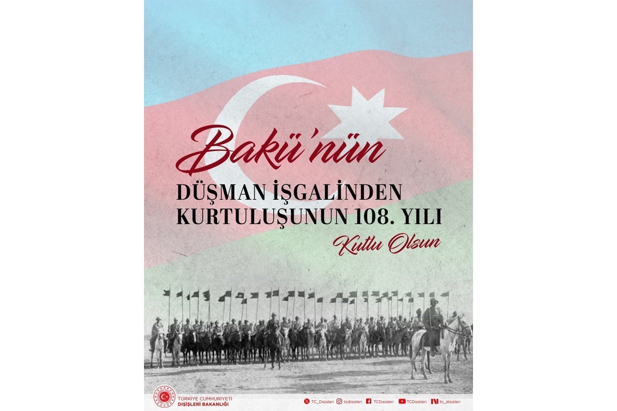 Türkiyə XİN Bakının işğaldan azad edilməsinin 108-ci ildönümü münasibətilə paylaşım edib