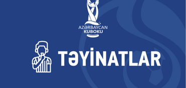 Azərbaycan Kubokunda I təsnifat mərhələsinin təyinatları açıqlanıb
