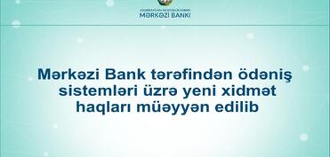 Mərkəzi Bank tərəfindən ödəniş sistemləri üzrə yeni xidmət haqları müəyyən edilib