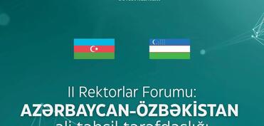 Azərbaycan–Özbəkistan İkinci Rektorlar Forumu keçiriləcək